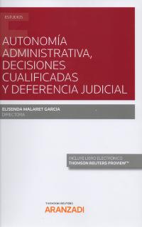 AUTONOMÍA administrativa, decisiones cualificadas y deferencia judicial