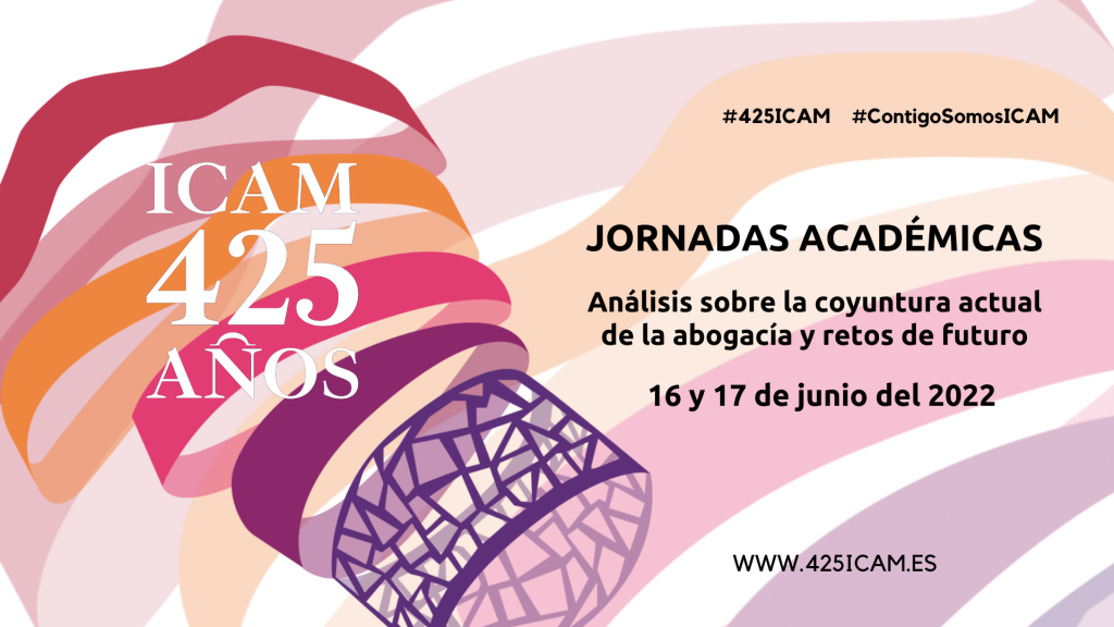 Un centenar de expertos debatirán sobre el presente y el futuro de la abogacía en las Jornadas Académicas del 425 aniversario del ICAM