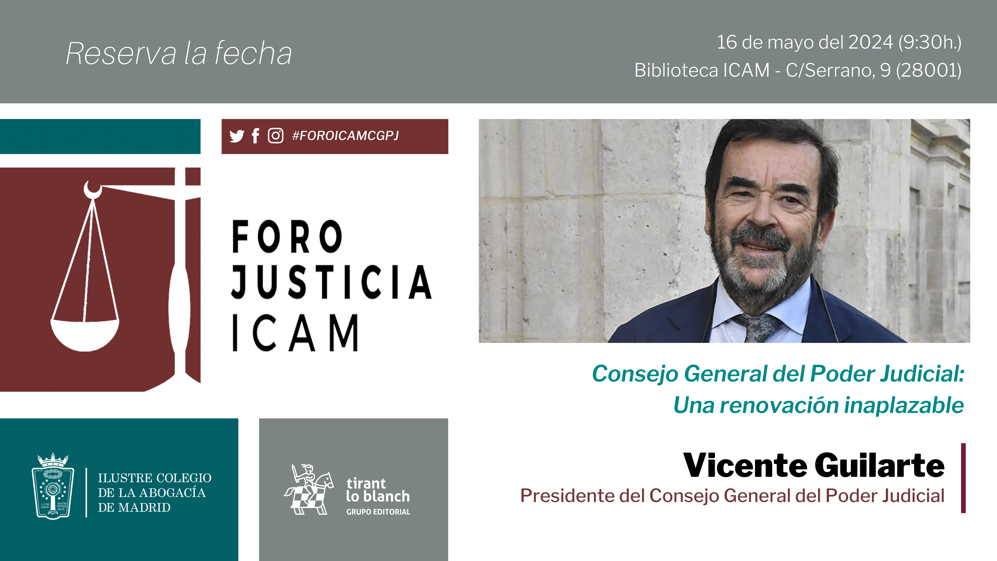 El 16 de mayo, Foro Justicia ICAM con Vicente Guilarte: CGPJ, una renovación inaplazable