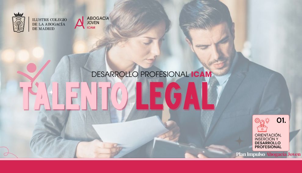 El ICAM pone en marcha “Talento Legal”, un nuevo programa formativo para impulsar los primeros pasos de la abogacía joven