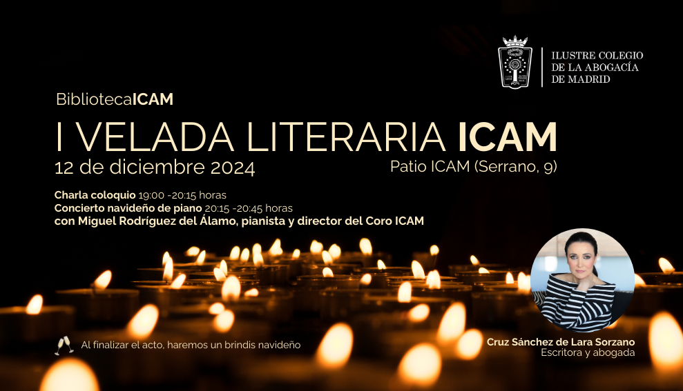 AFORO COMPLETO – El ICAM celebra el día 12 de diciembre su I Velada cultural, un coloquio con Cruz Sánchez de Lara y un concierto de piano