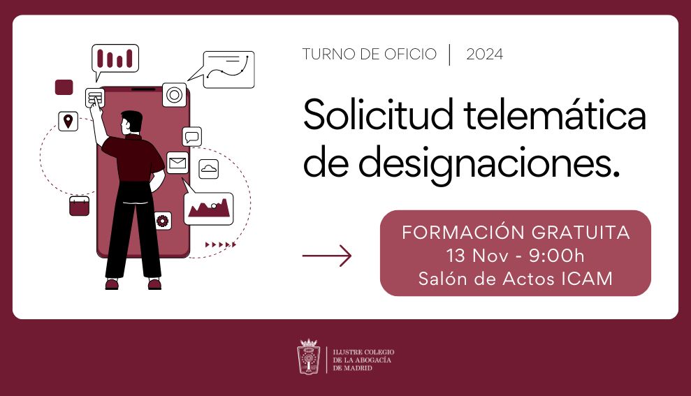 El próximo 13 de noviembre el ICAM celebrará una jornada informativa gratuita para resolver dudas sobre la presentación telemática de designaciones