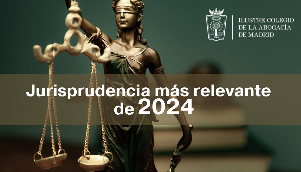 El ICAM publica la jurisprudencia más relevante del año 2024 en todas las ramas del Derecho