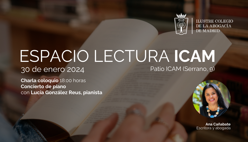 El ICAM organiza el 30 de enero una nueva sesión de Espacio Lectura con la autora Ana Cañabate y un concierto de piano de Lucía González Reus