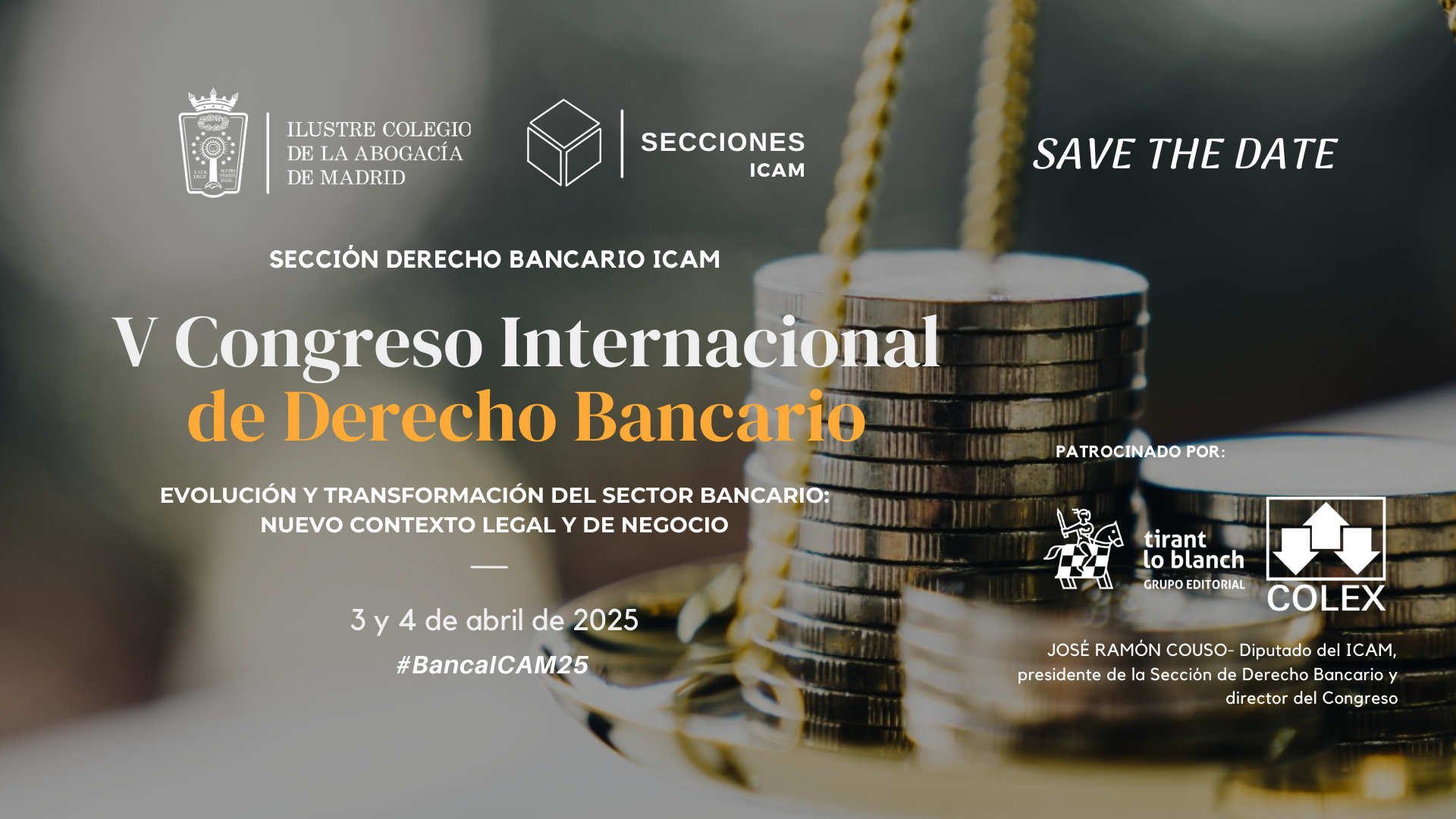 SAVE THE DATE | El Ilustre Colegio de la Abogacía de Madrid celebrará los días 3 y 4 de abril su V Congreso Internacional de Derecho Bancario