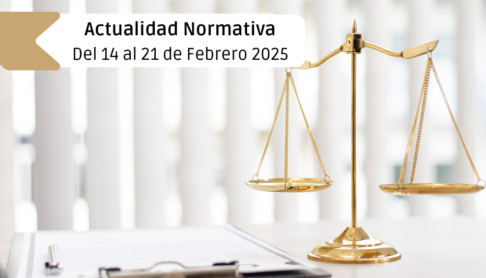 Actualidad normativa clasificada por materias: Del 14 al 21 de febrero 2025