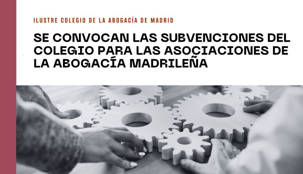 Se convocan las subvenciones del Colegio para las asociaciones de la Abogacía Madrileña