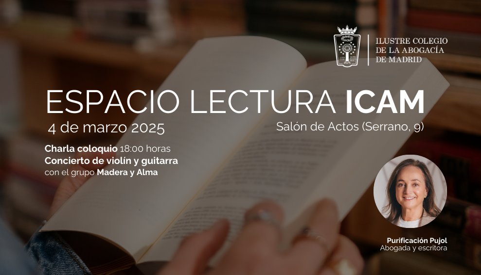 Espacio Lectura ICAM: Coloquio literario con la abogada y escritora Purificación Pujol Capilla y concierto de violín y guitarra del grupo Madera y Alma