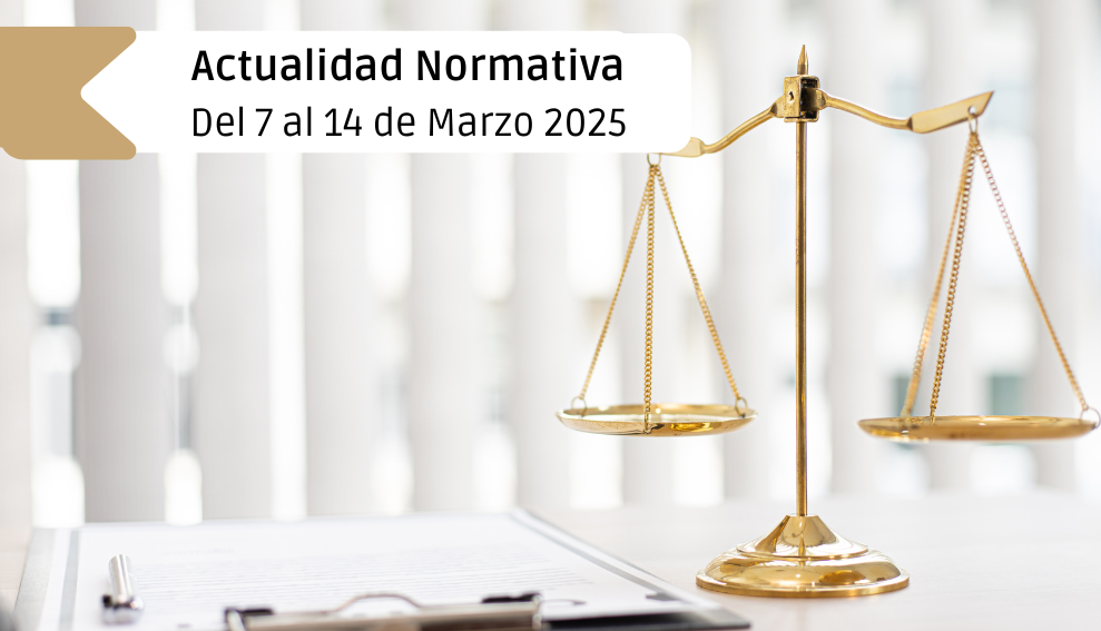 Actualidad normativa clasificada por materias: Del 7 al 14 de marzo 2025