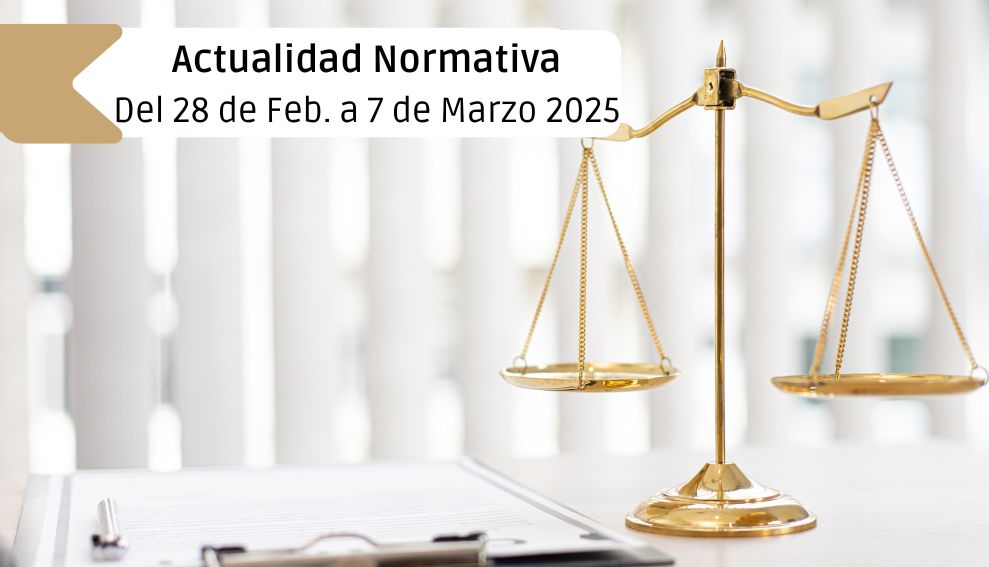 Actualidad normativa clasificada por materias: Del 28 de febrero al 7 de marzo 2025