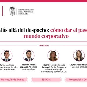 Sección de Iniciación y Sección de Abogacía de Empresa – Más allá del despacho: cómo dar el paso al mundo corporativo