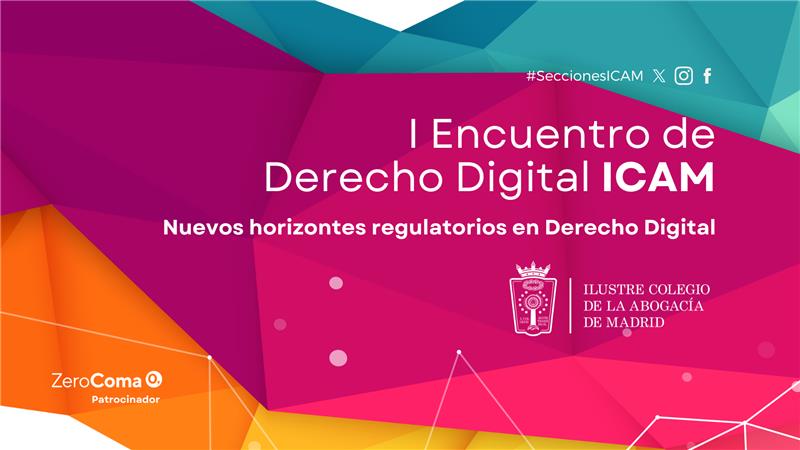 Especialistas en derecho digital analizarán los desafíos del sector en el I Encuentro de Derecho de las Tecnologías de la Información y la Comunicación (TIC) del ICAM