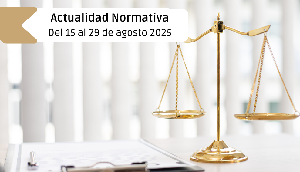 Actualidad normativa clasificada por materias: Del 15 al 29 de agosto 2025