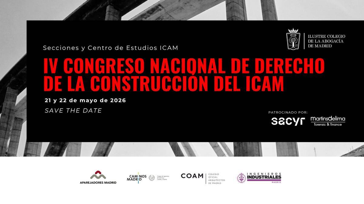 El ICAM impulsa una nueva edición de su Congreso Nacional de Derecho de la Construcción los días 21 y 22 de mayo