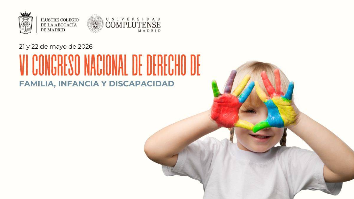 El VI Congreso Nacional de Derecho de Familia, Infancia y Discapacidad abordará los grandes retos jurídicos del sector los días 21 y 22 de mayo