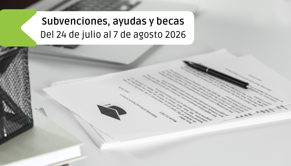 Subvenciones, ayudas y becas: Del 24 de julio al 7 de agosto 2026