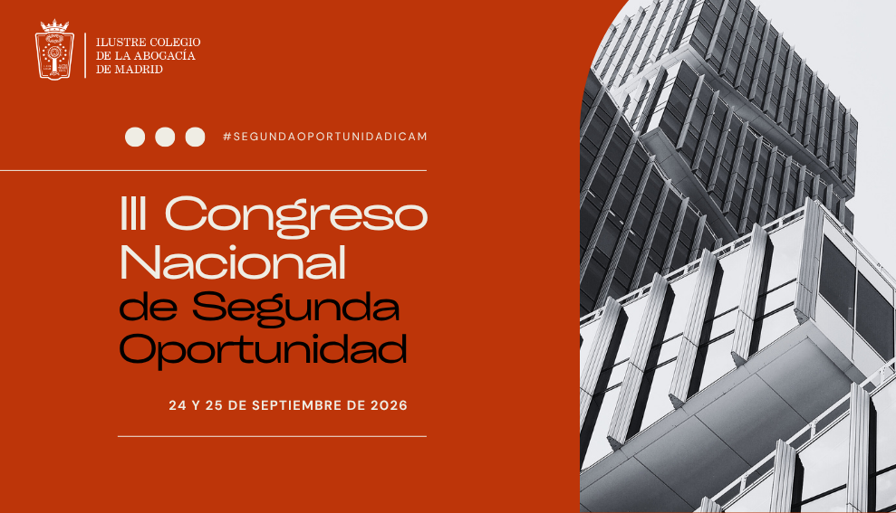 El ICAM reunirá a magistrados y expertos de referencia en el III Congreso Nacional de Segunda Oportunidad