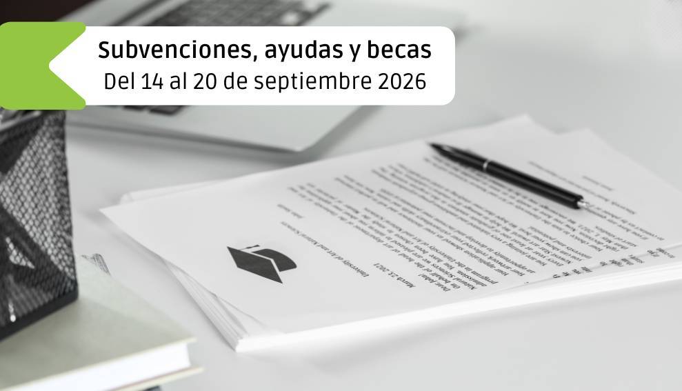 Subvenciones, ayudas y becas: Del 14 al 20 de septiembre 2026