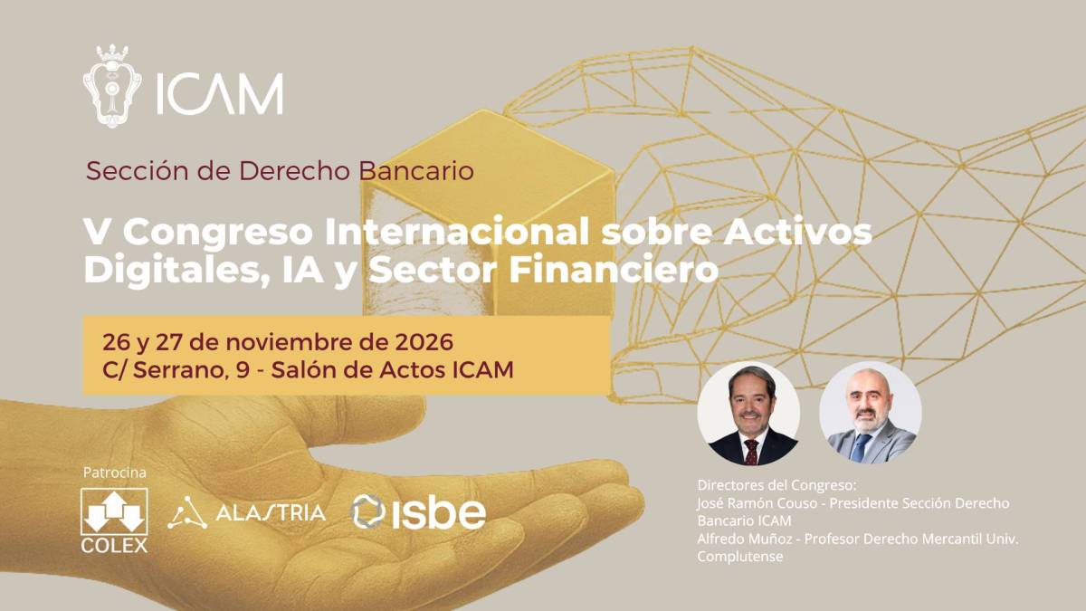 El ICAM abre las inscripciones para su V Congreso Internacional sobre Activos Digitales, IA y Sector Financiero