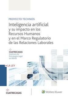 INTELIGENCIA artificial y su impacto en los recursos humanos y en el marco regulatorio de las relaciones laborales