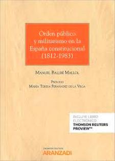 Orden Público y militarismo en la España constitucional (1812-1983)